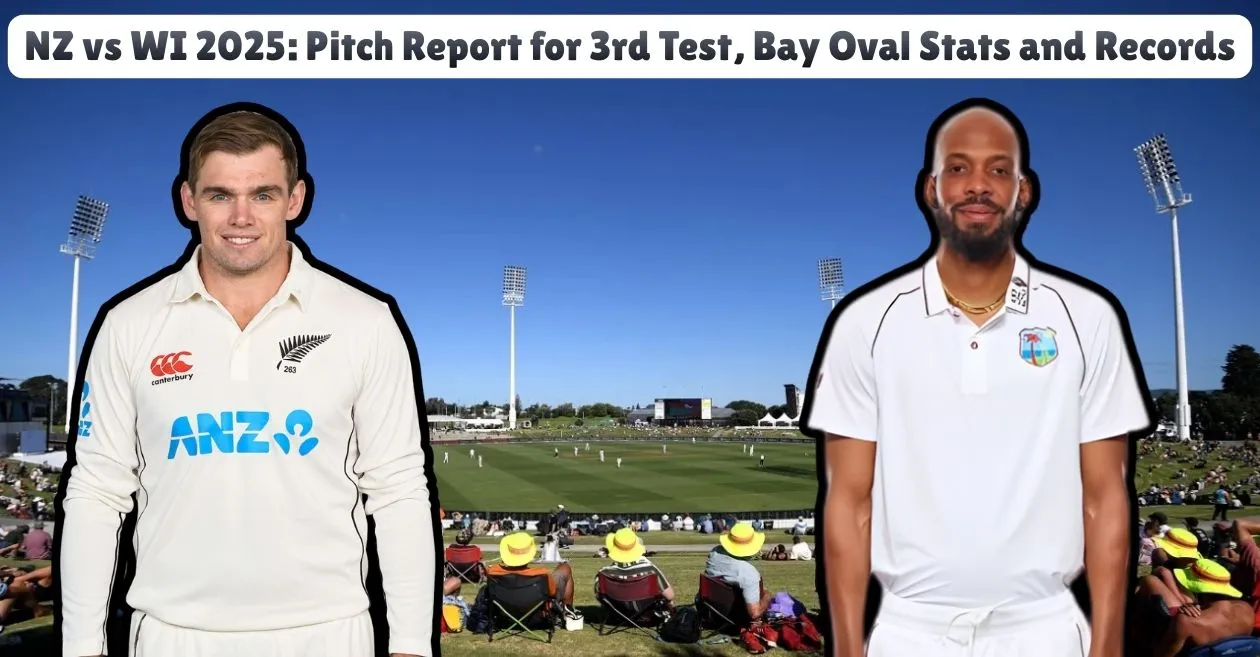 NZ vs WI 2025: Pitch report, Bay Oval statistics and records from third Test