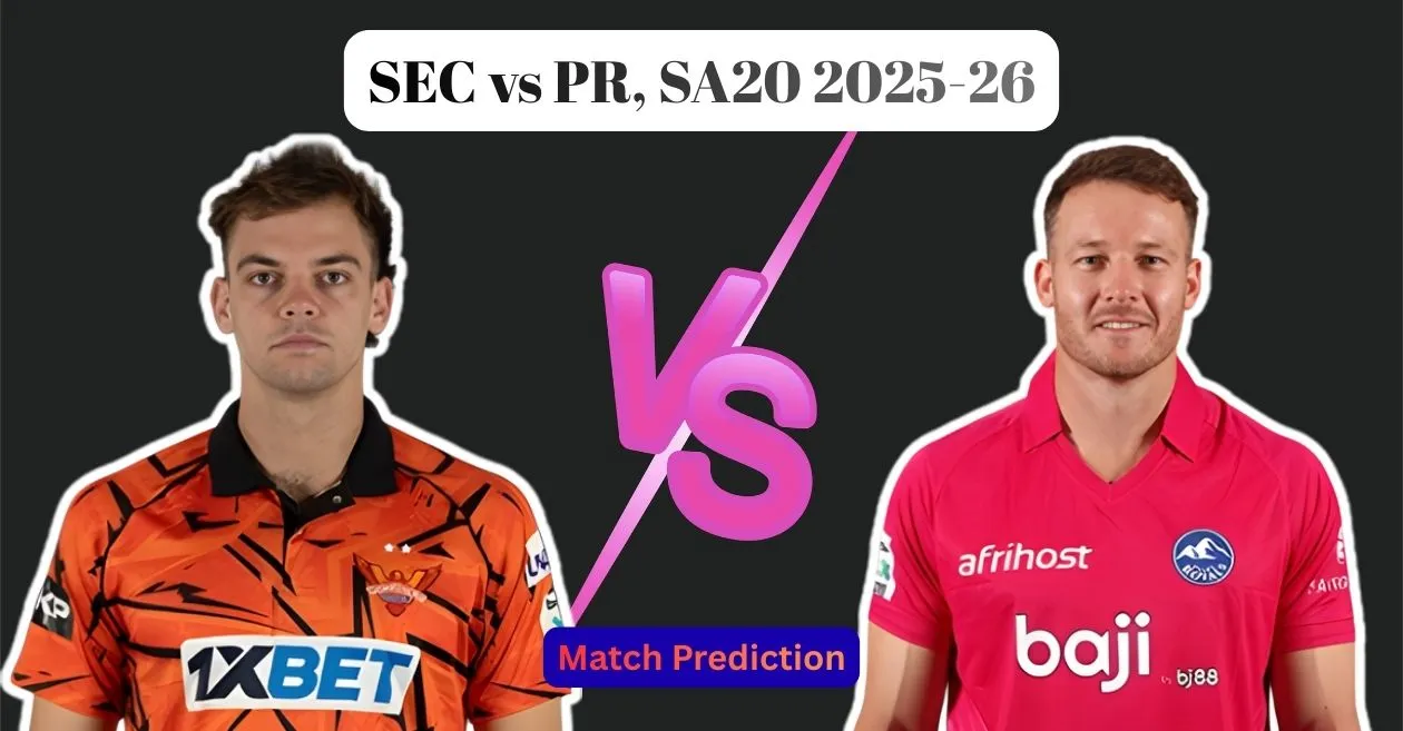 SEC vs PR, SA20 2025-26, Match Prediction: Who will win today’s match between Sunrisers Eastern Cape and Paarl Royals?