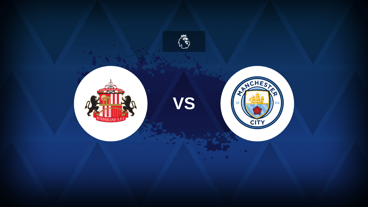 Sunderland vs Manchester City – Line-ups, Stats and Preview