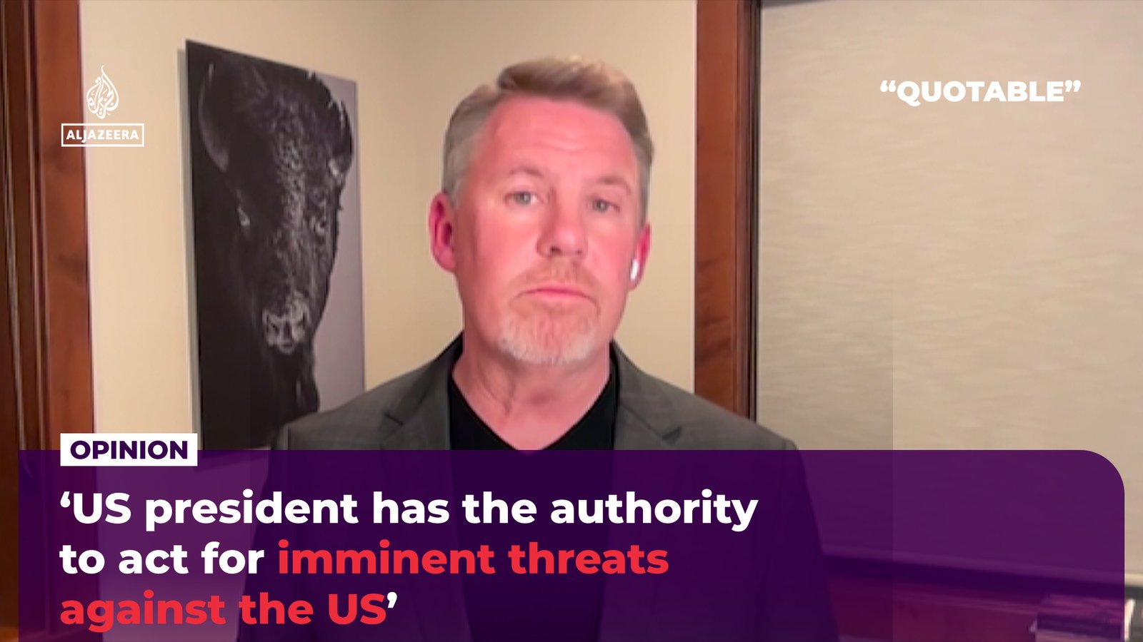 “The President of the United States has the power to act against imminent threats to the United States” | Al Jazeera