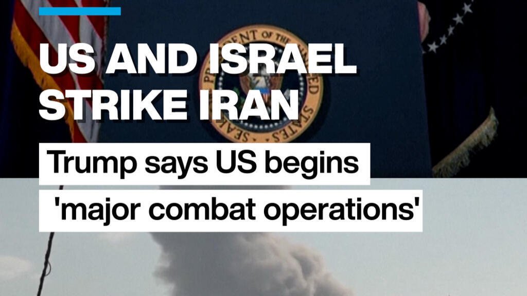 US, Israel attack Iran as Trump says US begins ‘major combat operations’